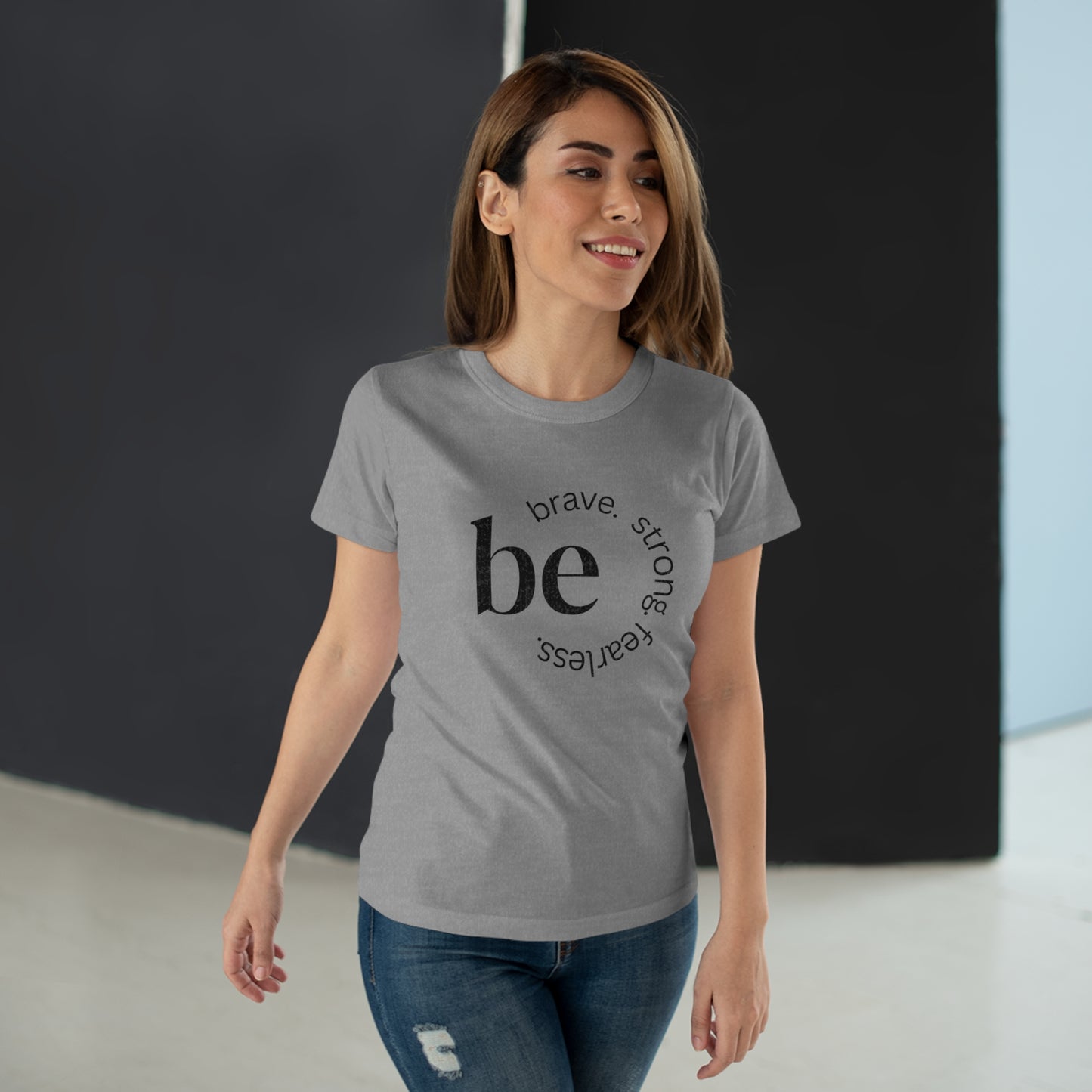 Empowering Women's T-Shirt - Be Brave, Strong & Fearless