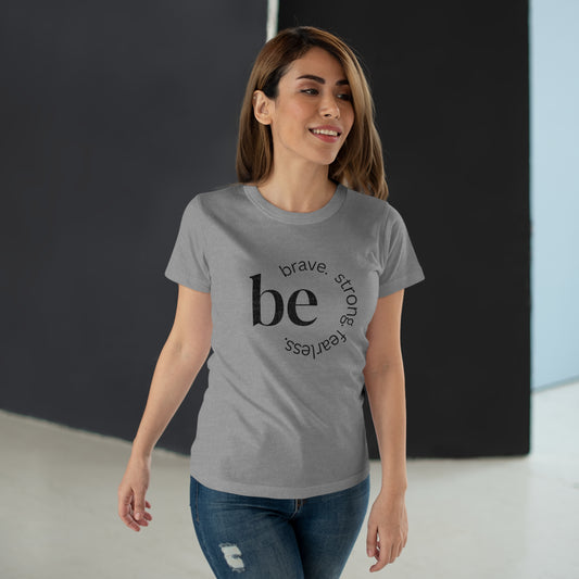 Empowering Women's T-Shirt - Be Brave, Strong & Fearless