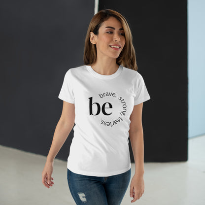 Empowering Women's T-Shirt - Be Brave, Strong & Fearless