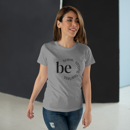 Empowering Women's T-Shirt - Be Brave, Strong & Fearless